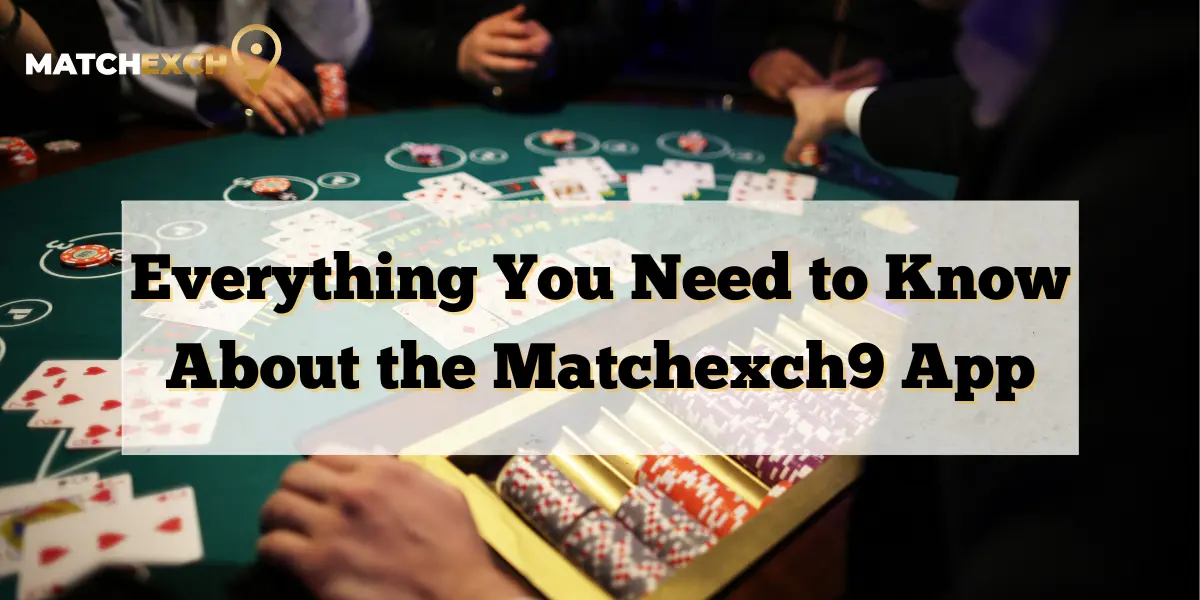 Read more about the article Everything You Need to Know About the Matchexch9 App