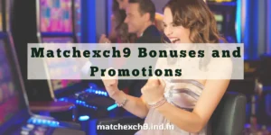 Matchexch9 Bonuses and Promotions